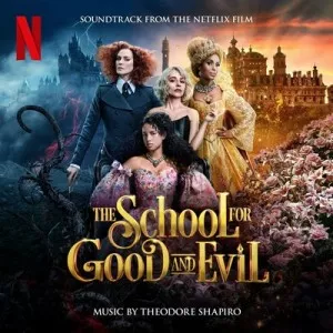 Theodore.Shapiro-The.School.For.Good.And.Evil-Soundtrack-2022-P2P