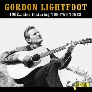 Gordon.Lightfoot-1962.also.featuring.the.Two.Tones-2022-320.KBPS-P2P