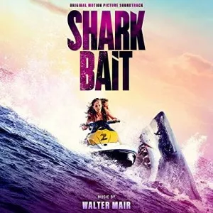 Walter.Mair-Shark.Bait-Original.Motion.Picture.Soundtrack-2022-P2P