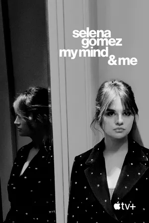 Selena Gomez: My Mind & Me