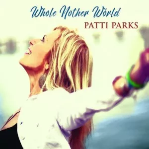 Patti.Parks-Whole.Nother.World-2021-MP3.320.KBPS-P2P