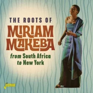 Miriam.Makeba-The.Roots.of.Miriam.Makeba.from.South.Africa.to.New.York-2021-P2P