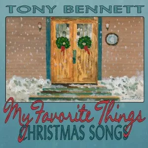 Tony.Bennett-My.Favorite.Things-Christmas.Songs-2021-320.KBPS-P2P