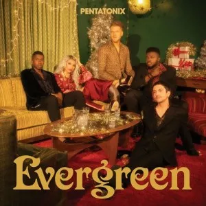 Pentatonix-Evergreen-2021-MP3.320.KBPS-P2P