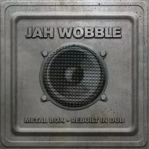 Jah.Wobble-Metal.Box-Rebuilt.in.Dub-2021-320.KBPS-P2P