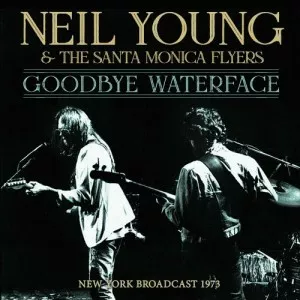 Neil.Young.and.The.Santa.Monica.Flyers-Goodbye.Waterface-2021-P2P