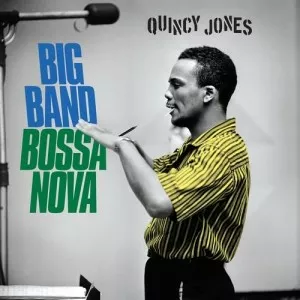 Quincy.Jones-Big.Band.Bossa.Nova-2021-MP3.320.KBPS-P2P