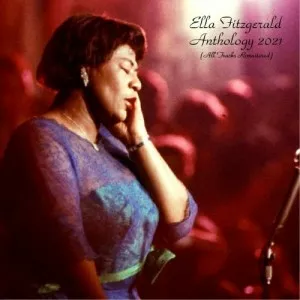 Ella.Fitzgerald-Anthology.2021-All.Tracks.Remastered-2021-320.KBPS-P2P