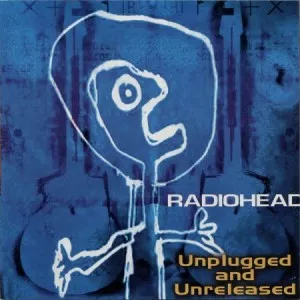 Radiohead-Unplugged.and.Unreleased-1999-MP3.320.KBPS-P2P