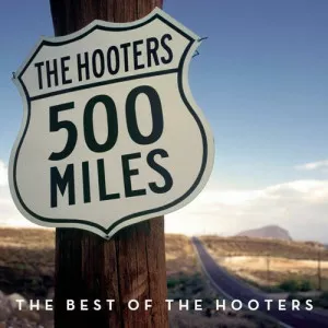 The.Hooters-500.Miles-The.Best.Of-2010-MP3.320.KBPS-P2P