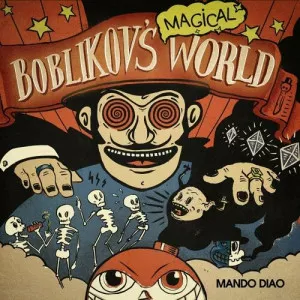 Mando.Diao-Boblikovs.Magical.World-2023-MP3.320.KBPS-P2P