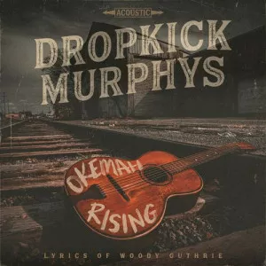 Dropkick.Murphys-Okemah.Rising-2023-MP3.320.KBPS-P2P