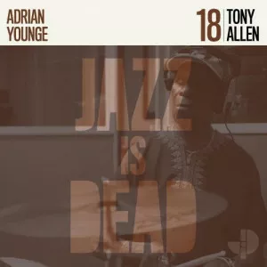 Tony.Allen.and.Adrian.Younge-Tony.Allen.JID018-2023-320.KBPS-P2P