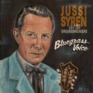 Jussi.Syren.and.the.Groundbreakers-Bluegrass.Voice-2023-320.KBPS-P2P