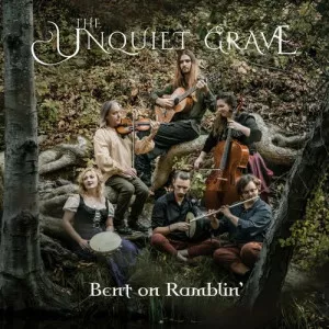 The.Unquiet.Grave-Bent.on.Ramblin-2023-MP3.320.KBPS-P2P