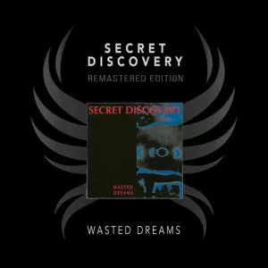 Secret.Discovery-Wasted.Dreams-Remastered.Edition-2023-320.KBPS-P2P