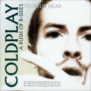 Coldplay-A.Rush.Of.B-Sides.To.Your.Head-2003-MP3.320.KBPS-P2P