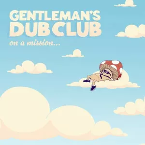 Gentlemans.Dub.Club-On.A.Mission-2023-MP3.320.KBPS-P2P