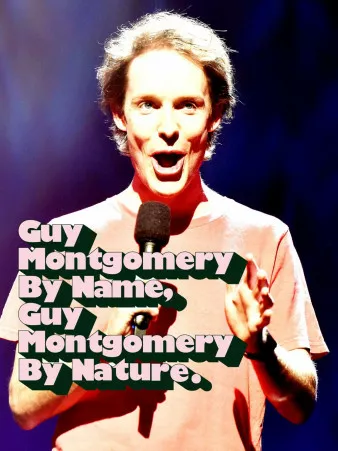 Guy Montgomery By Name, Guy Montgomery By Nature