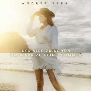 Andrea.Berg-Viel.zu.schon.um.wahr.zu.sein-Sommer-2023-320.KBPS-P2P