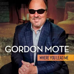 Gordon.Mote-Where.You.Lead.Me-2023-MP3.320.KBPS-P2P