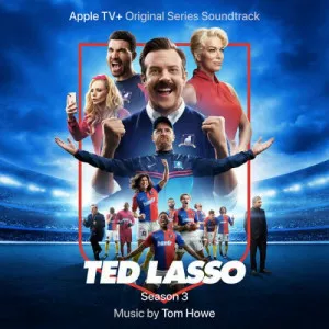 Tom.Howe-Ted.Lasso-Season.3-Apple.TV.Original.Series.Soundtrack-2023-P2P